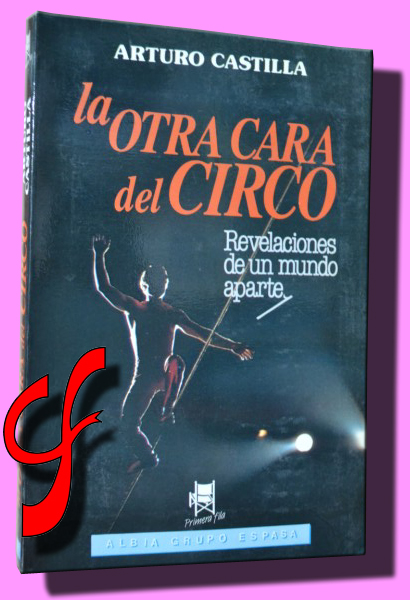 LA OTRA CARA DEL CIRCO. Revelaciones de un mundo aparte